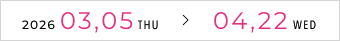 2026.03.05 THU > 04.23 WED